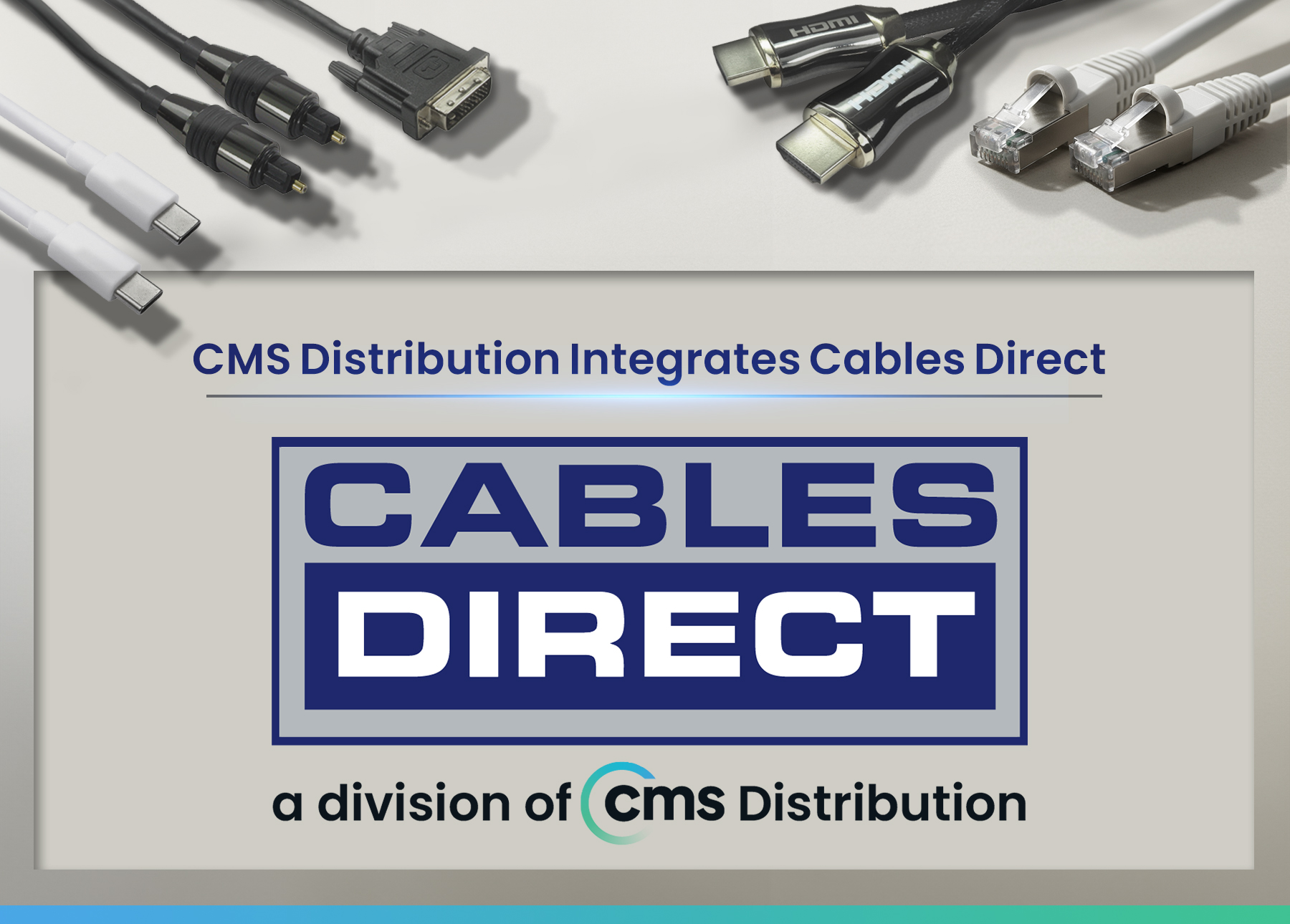 CMS Distribution Completes Integration of Cables Direct - Cables Direct ...